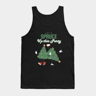 Let's spruce up this party Tank Top